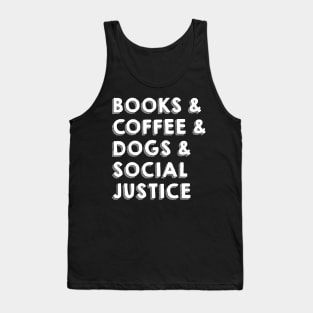 BOOKS & COFFEE & DOGS & SOCIAL JUSTICE Tank Top